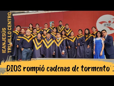 IEANJESÚS Trujillo Centro _ Dios rompió cadenas de tormento
