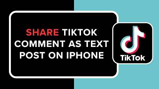 How to Share TikTok Comment as Text Post on iPhone