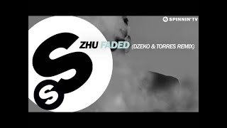 ZHU - Faded (Dzeko & Torres Remix) [OUT NOW]