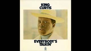 King Curtis - "Everybody's Talkin'"