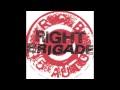 Right Brigade - Come Undone