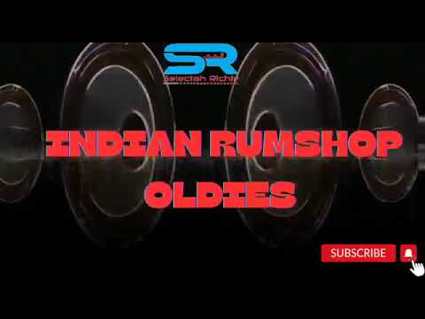 INDIAN RUM SHOP OLDIES Mix - SELECTAH RICHIE