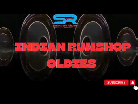INDIAN RUM SHOP OLDIES Songs Chutney Mix - SELECTAH RICHIE