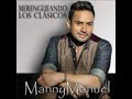 Manny Manuel - Si No Fui Yo (En Vivo)