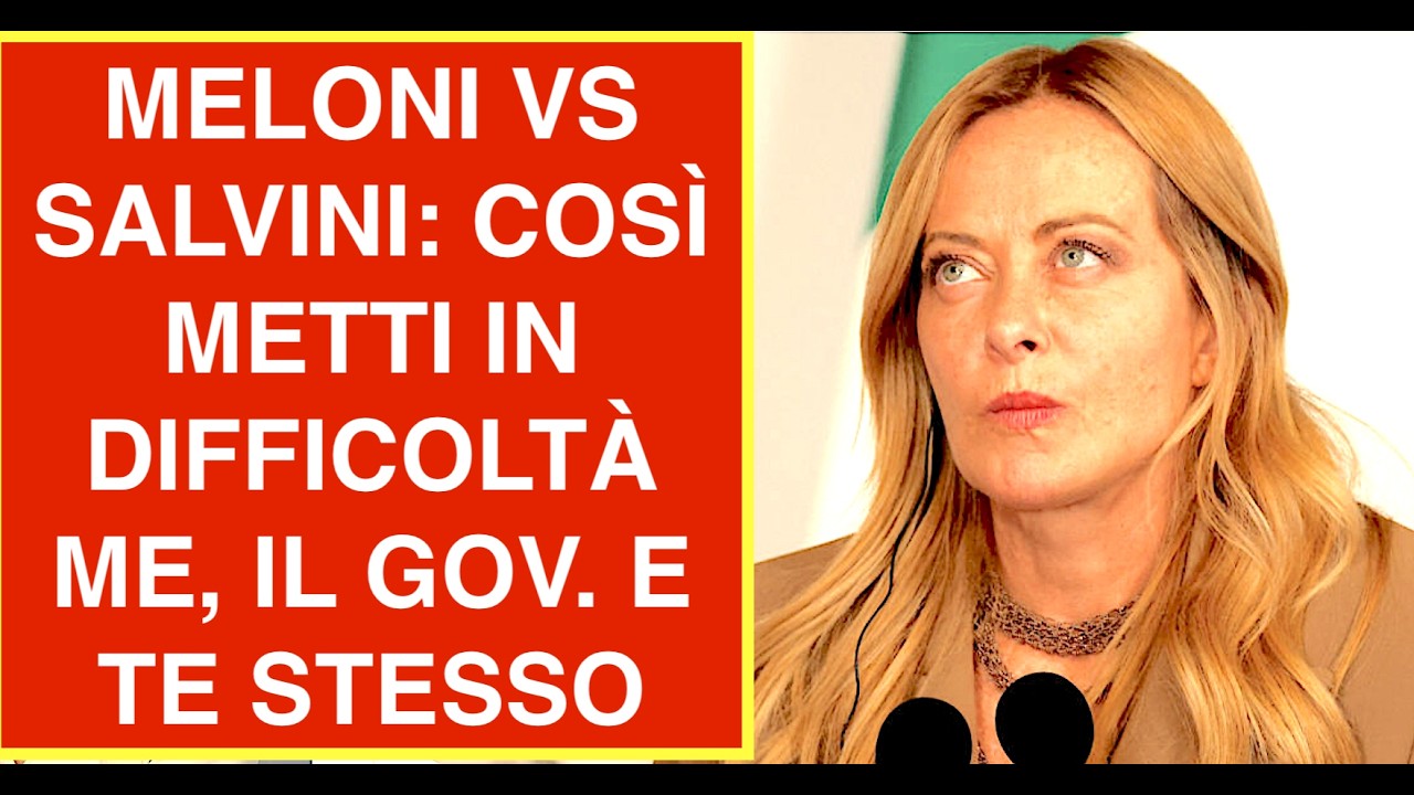 MELONI VS SALVINI: COSÌ METTI IN DIFFICOLTÀ ME, IL GOVERNO E TE STESSO
