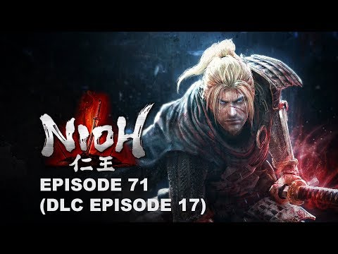 Nioh (PS4) - Episode 71 (DLC Episode 17)