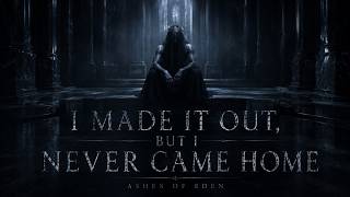 Download lagu I Made It Out, But I Never Came Home — Ashes of Eden mp3 Download lagu I Made It Out, But I Never Came Home — Ashes of Eden mp3