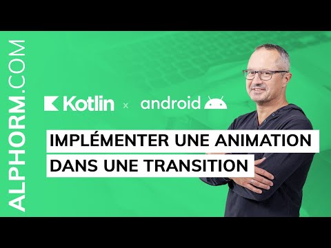 Implémenter une animation dans une transition sous Android et Kotlin