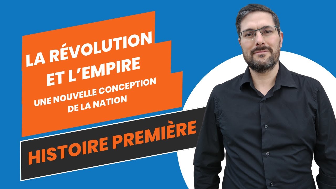 [Histoire 1ere] La Révolution et l'Empire, une nouvelle conception de la Nation - cours complet
