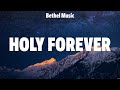 Bethel Music - Holy Forever (Lyrics) Chris Tomlin, Kari Jobe, Bethel Music