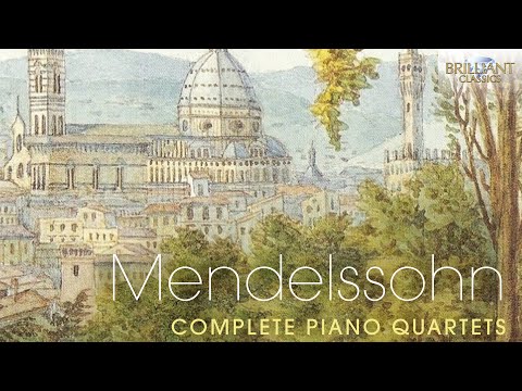 Mendelssohn: Complete Piano Quartets