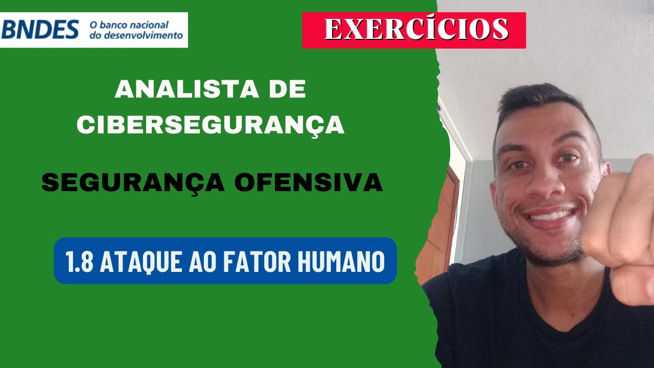 Aula 08 Ataque ao Fator Humano Analista de Cibersegurança BNDES
