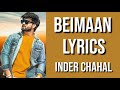 BEIMAAN SONG _ LYRICS ( INDER CHAHAL )