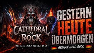 Gestern Heute Übermorgen – Cathedral of Rock | German Hard Rock