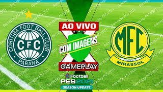 CORITIBA X MIRASSOL| AO VIVO COM IMAGENS | JOGO DE HOJE| pes 21 Gameplay ps4