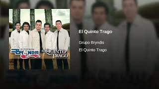 Grupo Bryndis - El Quinto Trago (Audio)