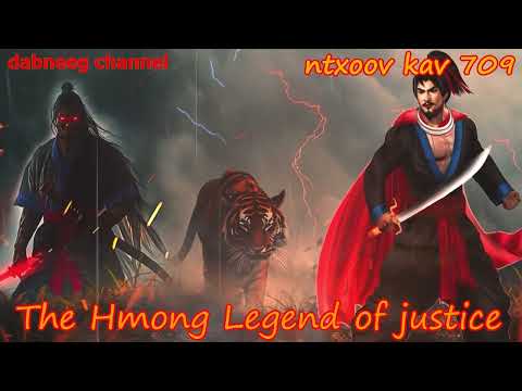 Ntxoov kav The Hmong Legend Part 709 - Fwj Xab Peg - Tsov Cuaj Txheej  - Sword fighter for justice