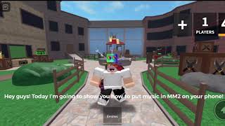HOW TO PLAY AND ADD MUSIC ON YOUR PHONE IN MM2 - Roblox