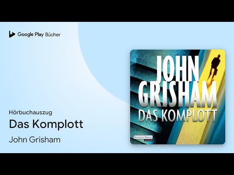 „Das Komplott“ von John Grisham · Hörbuchauszug