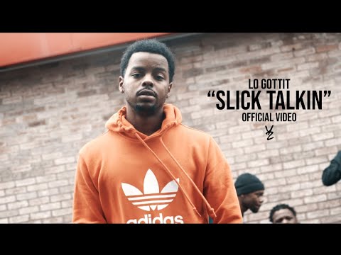 Lo Gottit - Slick Talkin | Shot By @YZshotem