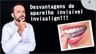 INVISALIGN – DESVANTAGENS E TUDO MAIS  SOBRE O APARELHO INVISÍVEL #drrowanvilar