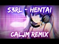 S3RL Hentai CalJM Remix