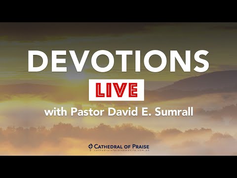 Devotion with Pastor David Sumrall - March 23, 2020