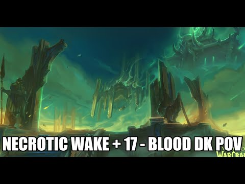 BLOOD DEATH KNIGHT | NECROTIC WAKE | +17 - 2 chest | SHADOWLANDS 9.1|