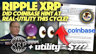 Ripple XRP: Did Coinbase Hint At Real Utility This Crypto Cycle? XRP + Utility = $???