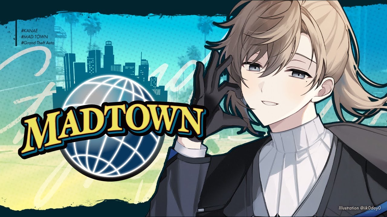 MADTOWN #1 | さて今回の街は何をしようね 【にじさんじ/叶】
