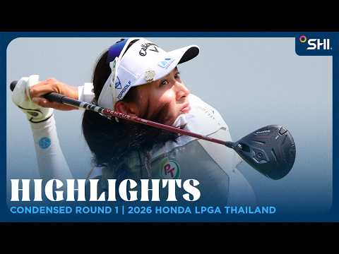Condensed Round 1 Highlights presented by SHI | 2026 Honda LPGA Thailand