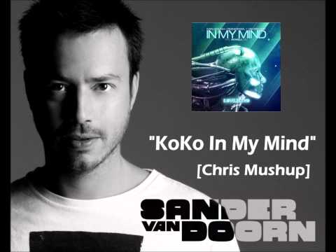 Sander van Doorn vs Axwell & Ivan Gough & Feenixpawl & Georgi Kay - KoKo In My Mind  (Chris Mashup)