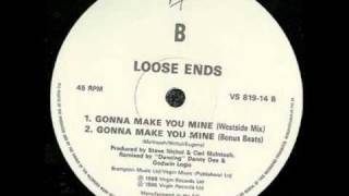 Loose Ends - Gonna Make You Mine
