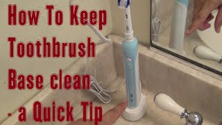 How To Keep Electric Toothbrush Base Clean - a LearnByBlogging Quick Tip