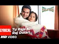 Tu Raja Ki Raj Dulari Lyrical Oye Lucky Lucky Oye Abhay Deol Neetu Chandra Sneha Khanwalkar