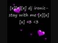 Dj Ironic Stay With Me