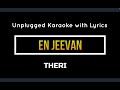 En Jeevan Karaoke with Lyrics | En Jeevan Unplugged Karaoke with Lyrics | Tamil Theri Movie Song |
