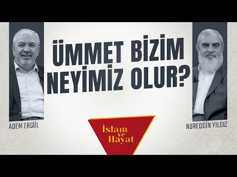 Ümmet Bizim Neyimiz Olur? | İslam ve Hayat - [87. Bölüm]