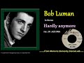 Bob Luman - Hardly anymore (DEStereo) Stereo Debut!