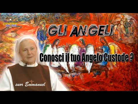Suor Emmanuel Maillard - GLI ANGELI “Conosci il tuo Angelo Custode?” - 3 Piccoli Passi con Gesù
