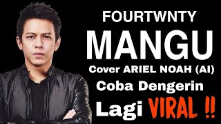 Download lagu MANGU • ARIEL NOAH (Fourtwnty) COVER | Tiktok mp3