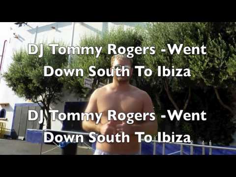 DJ Tommy Rogers - Went Down South To Ibiza