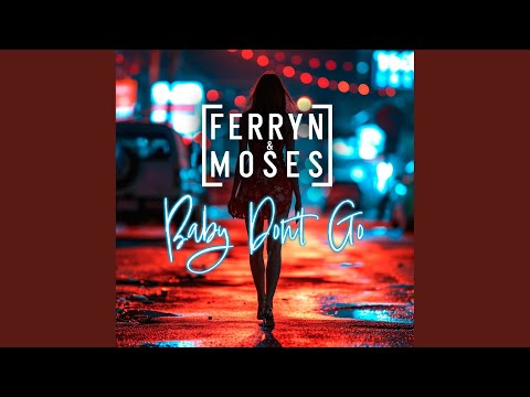 Baby Don't Go (Extended Mix)