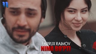 Farrux Raimov - Nima bo'pti | Фаррух Раимов - Нима бўпти