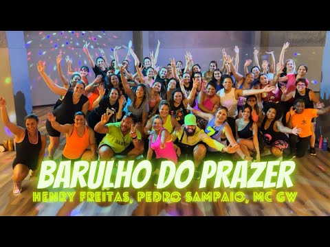 🥰 BARULHO DO PRAZER 🥰 - Henry Freitas, Pedro Sampaio , Mc GW | Dance Brasil | Zumba ( Choreography)