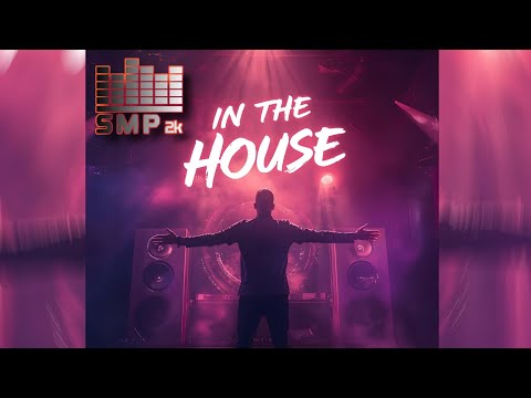 🔥 SMP2k – In the House (Let the Party Begin!) 🎧🔥