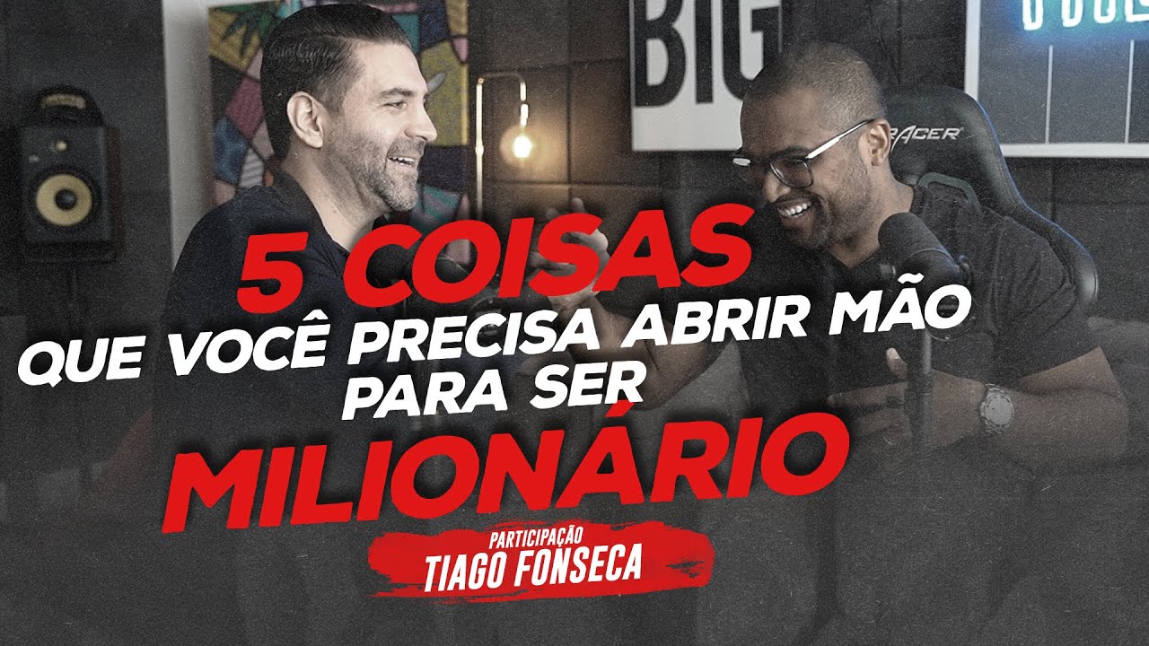 Tiago Fonseca - O segredo para ser um milionário | Reinaldo Zanon