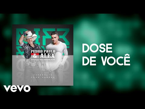 Pedro Paulo & Alex - Dose de Você (Pseudo Video)