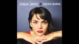 Norah Jones - Young Blood (Stripped Down)