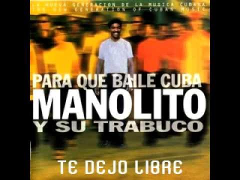 Te Dejo Libre - Manolito Y Su Trabuco